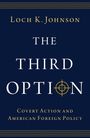 Loch K Johnson: The Third Option, Buch