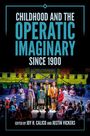 Childhood and the Operatic Imaginary Since 1900, Buch