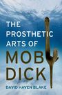 David Haven Blake: The Prosthetic Arts of Moby-Dick, Buch