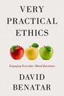 David Benatar: Very Practical Ethics, Buch