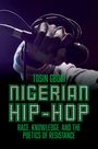 Text: "Tosin Gbogi Nigerian Hip-Hop: Race, Knowledge, and the Poetics of Resistance." Eine Hand hält ein Mikrofon.