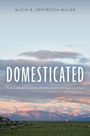 Alicia R Ventresca-Miller: Domesticated, Buch