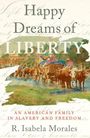 R Isabela Morales: Happy Dreams of Liberty, Buch