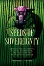 "SEEDS OF SOVEREIGNTY. Critical public health, radical sisterhood, and the fight for agricultural justice. Andrew L. Carter." Oben fährt ein Traktor durch ein Feld.