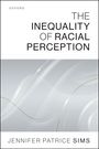 Oben steht "The Inequality of Racial Perception". Unten "Jennifer Patrice Sims". Der Hintergrund ist grau mit goldenen Linien.