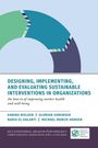 Karina Nielsen: Designing, Implementing, and Evaluating Sustainable Interventions in Organizations, Buch