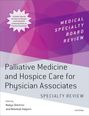 : Palliative Medicine and Hospice Care for Physician Associates Specialty Review, Buch