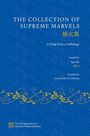 „THE COLLECTION OF SUPREME MARVELS, A Tang Poetry Anthology, Compiled by Yao He, Translated by Nicholas Morrow Williams."