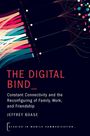 Jeffrey Boase: The Digital Bind, Buch