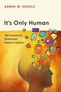 Armin W Schulz: It's Only Human, Buch