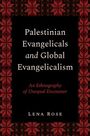 Lena Rose: Palestinian Evangelicals and Global Evangelicalism, Buch
