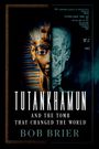 Bob Brier: Tutankhamun and the Tomb that Changed the World, Buch