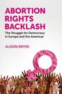 Alison Brysk: Abortion Rights Backlash, Buch