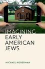 Michael Hoberman: Imagining Early American Jews, Buch