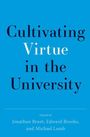 : Cultivating Virtue in the University, Buch