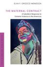 Elva F Orozco Mendoza: The Maternal Contract, Buch