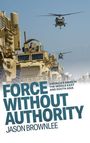 Jason Brownlee: Force Without Authority, Buch