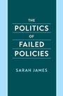 Sarah James: The Politics of Failed Policies, Buch
