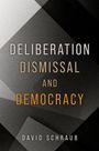 David Schraub: Deliberation, Dismissal, and Democracy, Buch