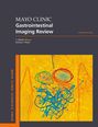 : Mayo Clinic Gastrointestinal Imaging Review, Buch