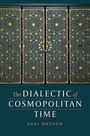 Shaj Mathew: The Dialectic of Cosmopolitan Time, Buch