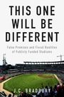 J C Bradbury: This One Will Be Different, Buch