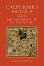 Yelena Baraz: Calpurnius Siculus and the Transformation of Pastoral, Buch