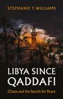 Stephanie T Williams: Libya Since Qaddafi, Buch