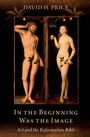 David H Price: In the Beginning Was the Image, Buch