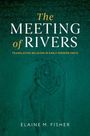 Elaine M Fisher: The Meeting of Rivers, Buch