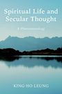 King-Ho Leung: Spiritual Life and Secular Thought, Buch