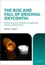 Michael J Madson: The Rise and Fall of Original Oxycontin, Buch