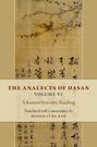 Cover mit Text: "THE ANALECTS OF DASAN, VOLUME VI, A Korean Syncretic Reading, Translated with Commentary by HONGKYUNG KIM." Hintergrund: traditionelle Kalligraphie.