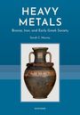 „HEAVY METALS: Bronze, Iron, and Early Greek Society“ von Sarah C. Murray. Eine antike Vase mit Henkel im Zentrum.