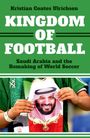 Kristian Coates Ulrichsen: Kingdom of Football, Buch
