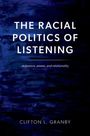 Text: "THE RACIAL POLITICS OF LISTENING," "deference, power, and relationality," "CLIFTON L. GRANBY." Dunkelblauer Hintergrund.