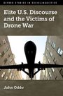 "Elite U.S. Discourse and the Victims of Drone War" von John Oddo. Darüber ein Drohnenbild zwischen Hochhäusern.