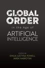 "GLOBAL ORDER in the Age of ARTIFICIAL INTELLIGENCE" ist groß auf schwarzem Hintergrund geschrieben. Darunter die Herausgebernamen.
