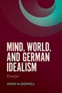 John Mcdowell: Mind, World, and German Idealism, Buch