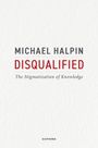 Text: "MICHAEL HALPIN DISQUALIFIED The Stigmatization of Knowledge OXFORD". Schlichtes Design auf hellem Hintergrund.