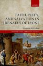 Grayden McCashen: Faith, Piety, and Salvation in Irenaeus of Lyons, Buch