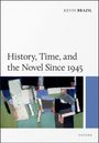 Kevin Brazil: History, Time, and the Novel Since 1945, Buch