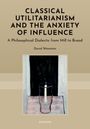 Text: "Classical Utilitarianism and the Anxiety of Influence: A Philosophical Dialectic from Mill to Broad" von David Weinstein. 
Illustration zeigt ein gemaltes Glas mit einer brennenden Kerze davor.