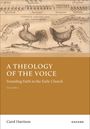 „A Theology of the Voice“ oben, antike Musikwiedergabe und zwei Vögel darunter. Unten Carol Harrison und OXFORD.