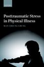 Man Cheung Chung: Posttraumatic Stress in Physical Illness, Buch