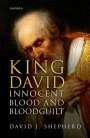 David J Shepherd: King David, Innocent Blood, and Bloodguilt, Buch
