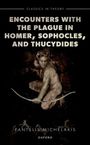 Pantelis Michelakis: Encounters with the Plague in Homer, Sophocles, and Thucydides, Buch