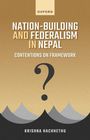 Krishna Hachhethu: Nation-Building and Federalism in Nepal, Buch