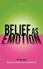 Miriam Schleifer McCormick: Belief as Emotion, Buch