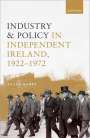 Frank Barry: Industry and Policy in Independent Ireland, 1922-1972, Buch